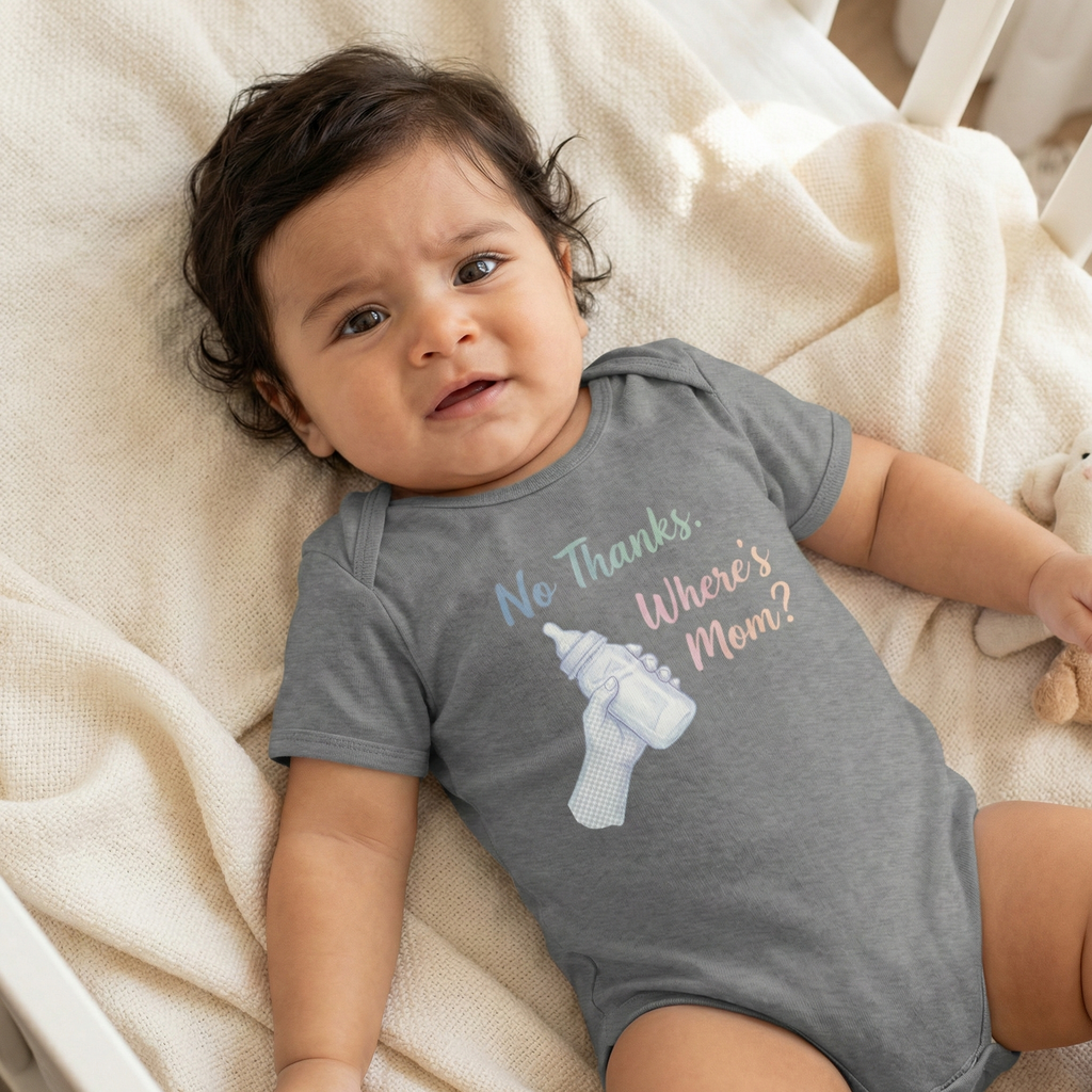 Baby Short Sleeve Bodysuit 1- No Thanks Where is Mom?