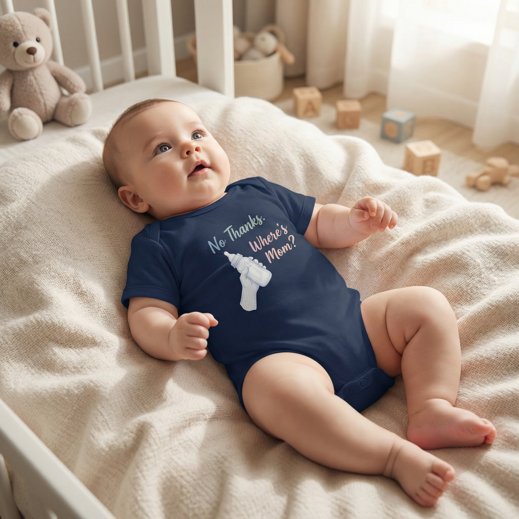 Baby Short Sleeve Bodysuit 1- No Thanks Where is Mom?