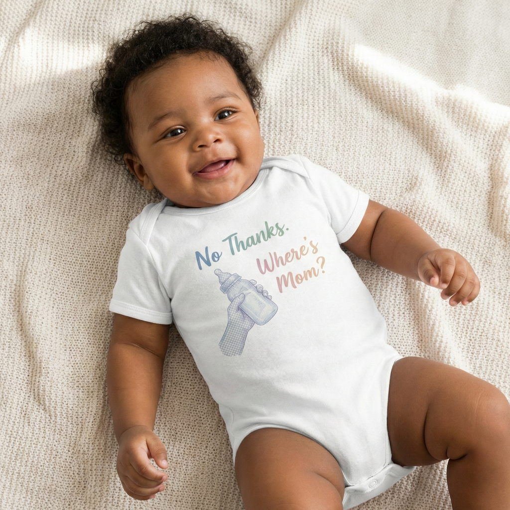 Baby Short Sleeve Bodysuit 1- No Thanks Where is Mom?